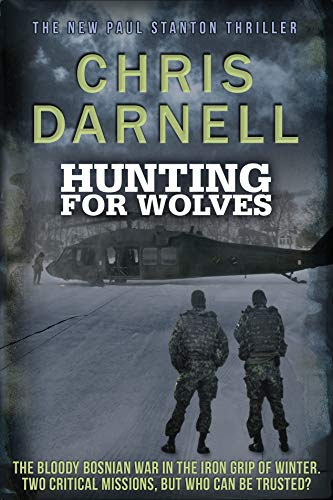 Hunting For Wolves (Paul Stanton SAS Quartet Book 4) by [Darnell, Chris]